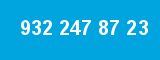 932 247 87 23 932 247 87 23